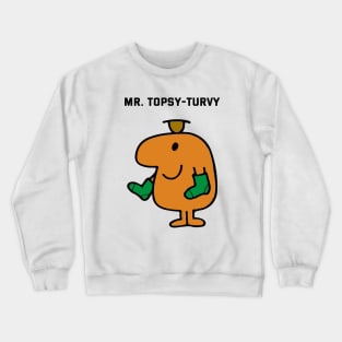 MR. TOPSY-TURVY Crewneck Sweatshirt